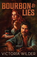 Bourbon and Lies by  Victoria Wilder - 978-1761821226