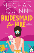 Bridesmaid for Hire by Meghan Quinn - 978-1399739153