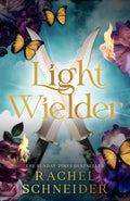 Light Wielder by Rachel Schneider - 9781399634038