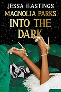 Magnolia Parks: Into the Dark Jessa Hastings - 978-1398717022