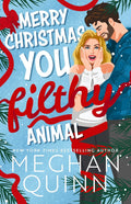 Merry Christmas, You Filthy Animal by Meghan Quinn - 978-1399748520