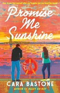 Promise Me Sunshine by Cara Bastone - 978-1035401154