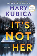It's Not Her by Mary Kubica - 978-1408736791