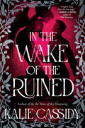 In the Wake of the Ruined by Kalie Cassidy - 9781399632133