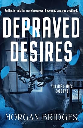 Depraved Desires by  Morgan Bridges - 978-1398729230