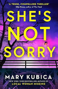 She's Not Sorry by Mary Kubica - 978-1848459243
