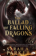 The Ballad of Falling Dragons by Sarah A. Parker - 978-0008710347