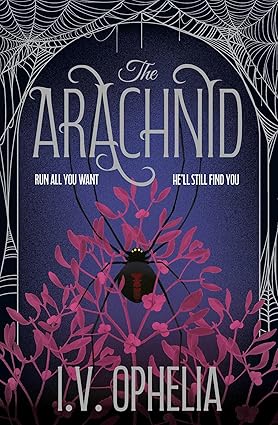 The Arachnid by I.V. Ophelia - 978-1398562141