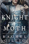 The Knight and the Moth by Rachel Gillig - 978-0356522982