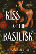 Kiss Of The Basilisk by  Lindsay Straube - 9781529445848